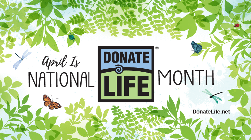 Graphic that says April in National Donate Life Month