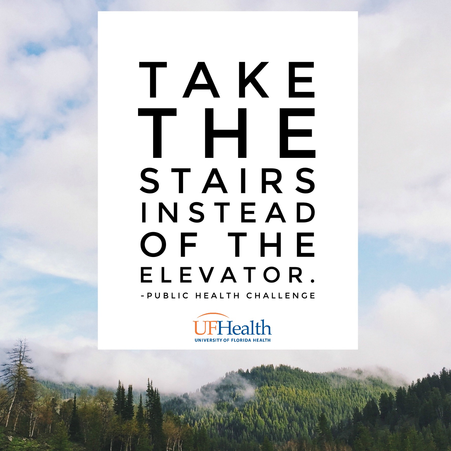 take the stairs instead of the elevator.